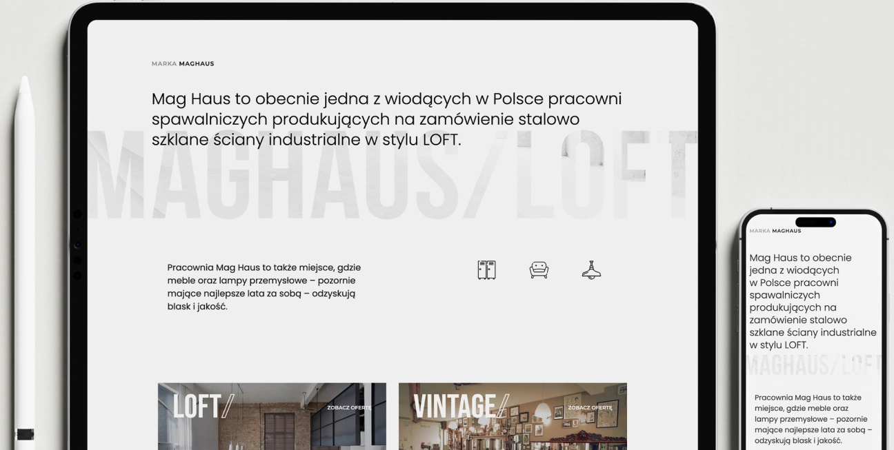 Strona Mag Haus na tablecie i smartfonie prezentuje firmę jako lidera w produkcji loftowych ścian stalowo-szklanych. Pokazuje realizacje w stylach LOFT/ i VINTAGE/.